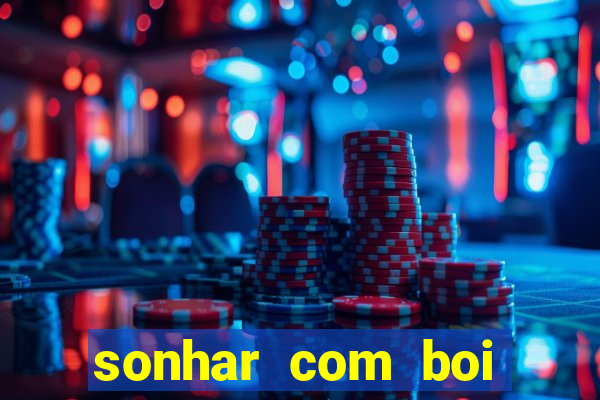 sonhar com boi branco jogo do bicho